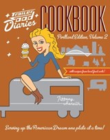 Trailer Food Diaries Cookbook: Portland Edition, Volume 2 - Tiffany Harelik - 9781625845979