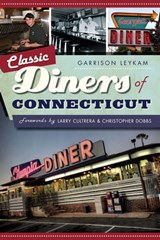 Classic Diners of Connecticut - Garrison Leykam - 9781625846914