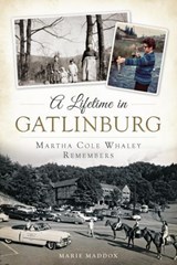 A Lifetime in Gatlinburg - Marie Maddox - 9781625852182