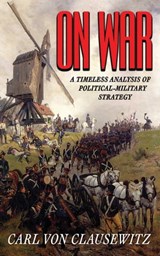 On War - Carl von Clausewitz - 9781626362895