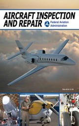 Aircraft Inspection and Repair - Federal Aviation Administration - 9781626365964