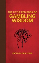 The Little Red Book of Gambling Wisdom - Paul Lyons - 9781626366411