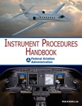 Instrument Procedures Handbook - Federal Aviation Administration - 9781626368040
