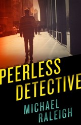 Peerless Detective - Michael Raleigh - 9781626812420