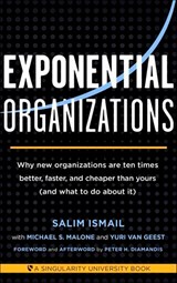 Exponential Organizations - Salim Ismail ; Michael S. Malone ; Yuri van Geest - 9781626813588