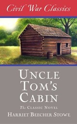 Uncle Tom's Cabin (Civil War Classics) - Harriet Beecher Stowe - 9781626816398