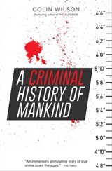 A Criminal History of Mankind - Colin Wilson - 9781626818675