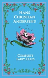 Hans Christian Andersen's Complete Fairy Tales - Hans Christian Andersen - 9781626862753
