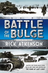 Battle of the Bulge [The Young Readers Adaptation] - Rick Atkinson - 9781627791144