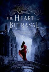 The Heart of Betrayal - Mary E. Pearson - 9781627794701