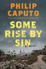 Some Rise by Sin - Philip Caputo - 9781627794756