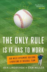 The Only Rule Is It Has to Work - Ben Lindbergh ; Sam Miller - 9781627795654