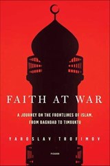 Faith at War - Yaroslav Trofimov - 9781627796705