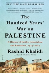 The Hundred Years' War on Palestine - Rashid Khalidi - 9781627798549