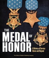 The Medal of Honor - The Editors of Boston Publishing Company - 9781627884945