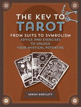 The Key to Tarot: From Suits to Symbolism - Sarah Bartlett - 9781627887618