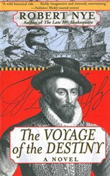 The Voyage of the Destiny - Robert Nye - 9781628722642