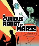 A Curious Robot on Mars! - James Duffett-Smith - 9781628733518