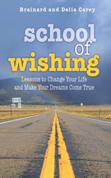 School of Wishing - Brainard Carey ; Delia Carey - 9781628735369