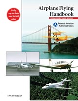 Airplane Flying Handbook - Federal Aviation Administration - 9781629148540