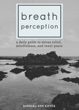Breath Perception - Barbara Ann Kipfer - 9781629148830