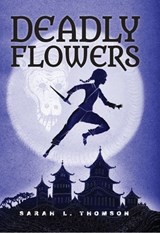 Deadly Flowers - Sarah L. Thomson - 9781629795638