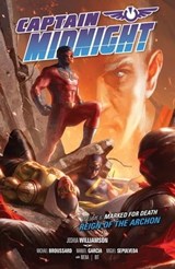 Captain Midnight Volume 6 Marked for Death--Reign of the Archon - Joshua Williamson ; Michael Broussard - 9781630083083