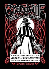Grandville Force Majeur - Bryan Talbot - 9781630089849