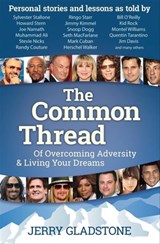 The Common Thread - Jerry Gladstone ; Sylvester Stallone ; Howard Stern ; Joe Namath ; Muhammad Ali ; Stevie Nicks ; Randy Couture ; Ringo Starr ; Jimmy Kimmel ; Snoop Dogg ; Seth MacFarlane ; Mark Cuban ; Herschel Walker ; Bill O'Reilly ; Kid Rock ; Montel Williams ; Quenti - 9781630475284