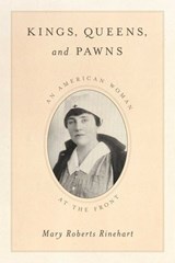 Kings, Queens, and Pawns - Mary Roberts Rinehart - 9781630760960