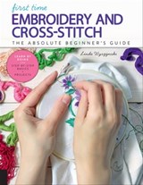 First Time Embroidery and Cross-Stitch - Linda Wyszynski - 9781631597985