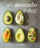An Avocado a Day - Lara Ferroni - 9781632170828