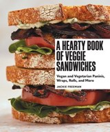 A Hearty Book of Veggie Sandwiches - Jackie Freeman - 9781632173737
