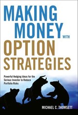 Making Money with Option Strategies - Michael Thomsett - 9781632659521