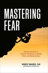 Mastering Fear - Robert Maurer ; Michelle Gifford - 9781632659873