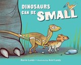 Dinosaurs Can Be Small - Darrin Lunde - 9781632893048