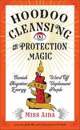 Hoodoo Cleansing and Protection Magic - Miss Aida - 9781633411715