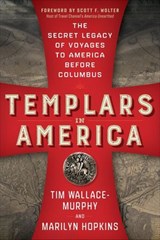Templars in America - Tim Wallace-Murphy ; Marilyn Hopkins - 9781633412996