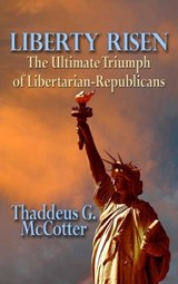 Liberty Risen - Thaddeus McCotter - 9781633559691