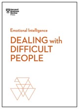 Dealing with Difficult People (HBR Emotional Intelligence Series) - Harvard Business Review ; Tony Schwartz ; Mark Gerzon ; Holly Weeks - 9781633696082