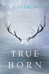 True Born - L.E. Sterling - 9781633753259