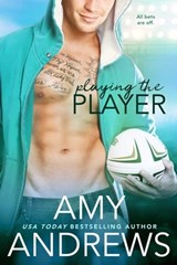 Playing the Player - Amy Andrews - 9781633757912