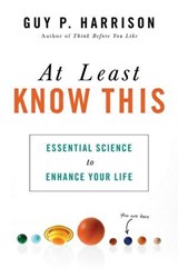 At Least Know This - Guy P. Harrison - 9781633884069