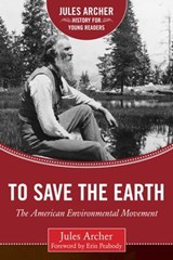 To Save the Earth - Jules Archer - 9781634506274