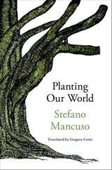 Planting Our World - Stefano Mancuso - 9781635422627