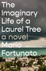 The Imaginary Life of a Laurel Tree - Mario Fortunato - 9781635424676