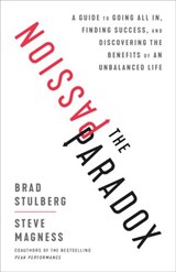 The Passion Paradox - Brad Stulberg ; Steve Magness - 9781635653441