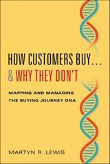 How Customers Buy . . . & Why They Don't - Martyn R. Lewis - 9781635765236
