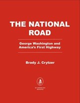 The National Road - Brady J. Crytzer - 9781635769449