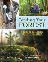 Tending Your Forest - Paul Catanzaro ; Anthony D'Amato - 9781635868593